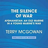 The Silence of War: An Old Marine in a Young Marines War (Audio CD)