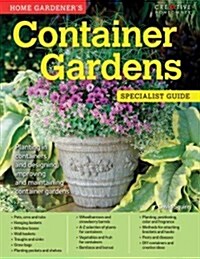 Home Gardeners Container Gardens: Planting in Containers and Designing, Improving and Maintaining Container Gardens (Paperback)