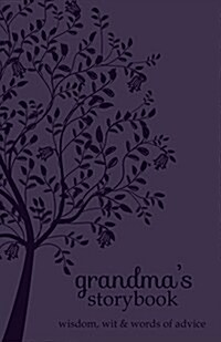 Grandmas Storybook: Wisdom, Wit, and Words of Advice (Leather)