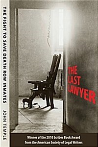 The Last Lawyer: The Fight to Save Death Row Inmates (Paperback)
