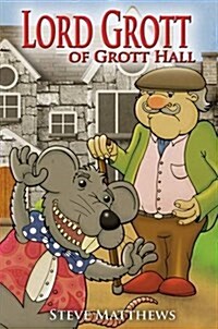 Lord Grott of Grott Hall (Hardcover)