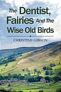The Dentist, the Fairies and the Wise Old Birds (Paperback)