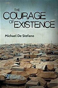 The Courage of Existence (Paperback)