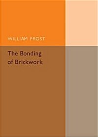 The Bonding of Brickwork (Paperback)