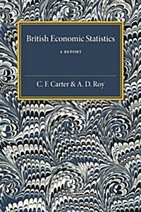 British Economic Statistics : A Report (Paperback)