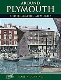 Around Plymouth : Photographic Memories (Paperback)