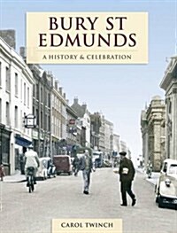 Bury St Edmunds - A History And Celebration (Paperback, Large type / large print ed)