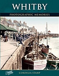 Whitby : Photographic Memories (Paperback)