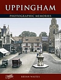 Uppingham : Photographic Memories (Paperback)