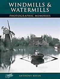 Windmills and Watermills : Photographic Memories (Paperback)