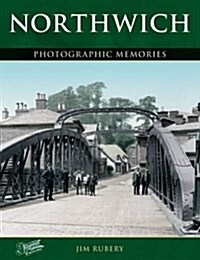 Northwich : Photographic Memories (Paperback)