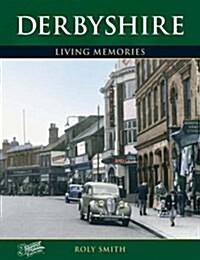 Derbyshire : Living Memories (Paperback)