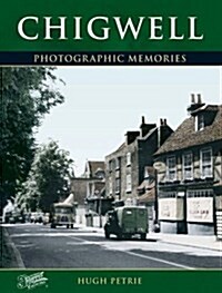 Chigwell : Photographic Memories (Paperback)