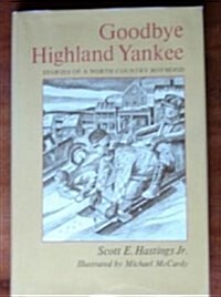 Goodbye Highland Yankee: Stories of a North Country Boyhood (Hardcover, 1st)