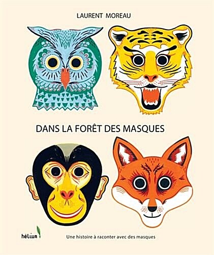 Dans la forêt des masques : Une histoire à raconter avec des masques (Album)