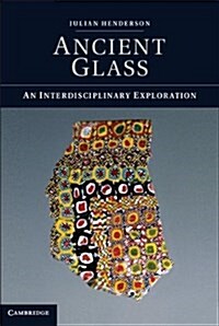 Ancient Glass : An Interdisciplinary Exploration (Paperback)