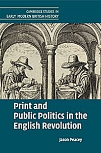 Print and Public Politics in the English Revolution (Paperback)