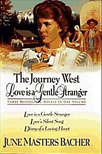 The Journey West-Love Is a Gentle Stranger (Hardcover)