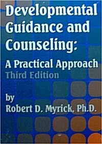 Developmental Guidance and Counseling: A Practical Approach (Hardcover, 3rd Ed)