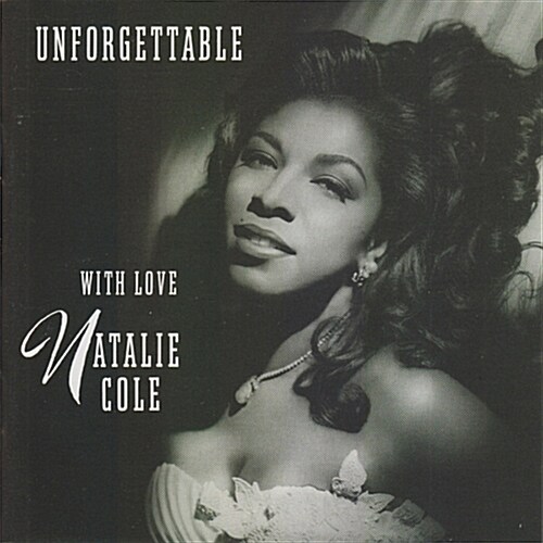 Natalie Cole - Unforgettable: With Love