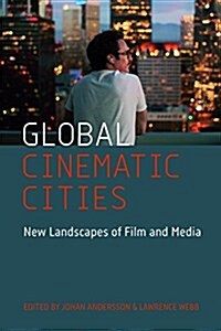 Global Cinematic Cities: New Landscapes of Film and Media (Hardcover)