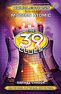 Mission Atomic (the 39 Clues: Doublecross, Book 4) (Hardcover)