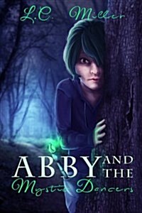 Abby and the Mystic Dancers (Paperback)