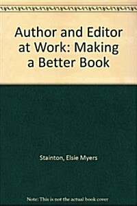 Author and Editor at Work: Making a Better Work (Paperback)