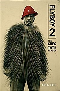 Flyboy 2: The Greg Tate Reader (Hardcover)