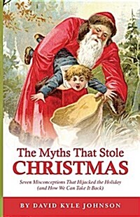The Myths That Stole Christmas (Paperback)
