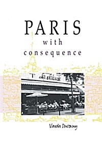 Paris with Consequence (Paperback)