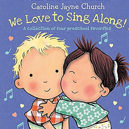 We Love to Sing Along! a Treasury of Four Classic Songs (Board Books)