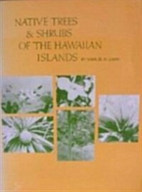 Native Trees and Shrubs of the Hawaiian Islands: An Extensive Study Guide (Paperback)