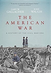 The American War: A History of the Civil War Era (Hardcover)