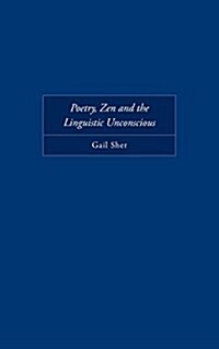 Poetry, Zen, and the Linguistic Unconscious (Paperback)