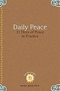 Daily Peace: 31 Days of Peace in Practice (Paperback)