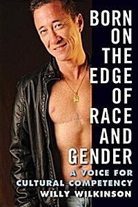 Born on the Edge of Race and Gender: A Voice for Cultural Competency (Paperback)