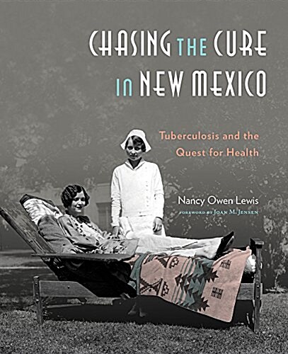 Chasing the Cure in New Mexico: Tuberculosis and the Quest for Health (Hardcover)