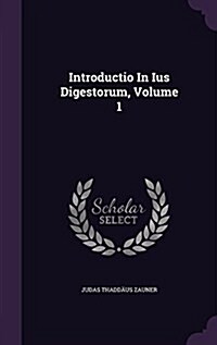 Introductio in Ius Digestorum, Volume 1 (Hardcover)