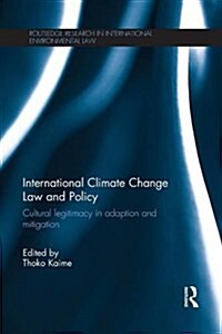 International Climate Change Law and Policy : Cultural Legitimacy in Adaptation and Mitigation (Paperback)