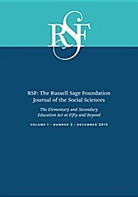 Rsf: The Russell Sage Foundation Journal of the Social Sciences: The Elementary and Secondary Education ACT at Fifty and Beyond (Paperback)