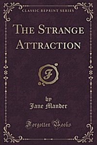 The Strange Attraction (Classic Reprint) (Paperback)