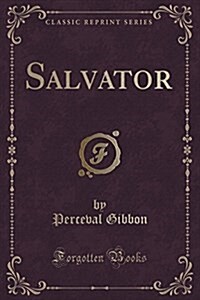 Salvator (Classic Reprint) (Paperback)