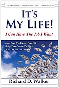 Its My Life! I Can Have the Job I Want (Paperback)