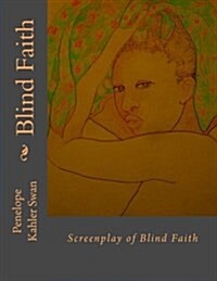 Screenplay of Blind Faith (Paperback)
