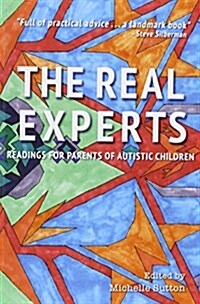 The Real Experts: Readings for Parents of Autistic Children (Paperback)