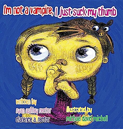 Im Not a Vampire, I Just Suck My Thumb (Hardcover)