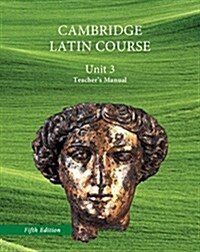 North American Cambridge Latin Course Unit 3 Teachers Manual (Spiral Bound, 5 Rev ed)