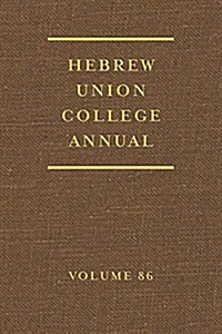 Hebrew Union College Annual Volume 86: Volume 86 (Hardcover)