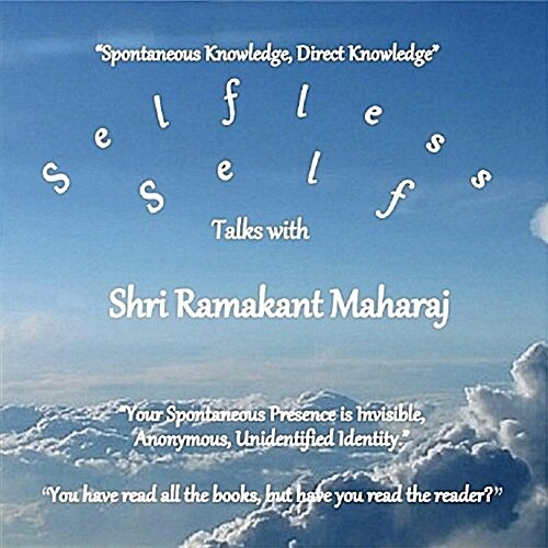 Selfless Self: Talks with Shri Ramakant Maharaj (Paperback)